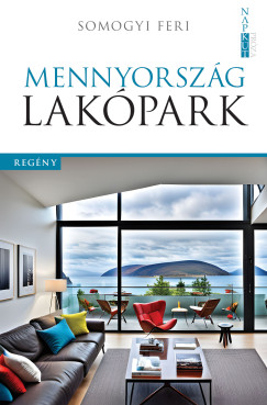 Somogyi Feri - Mennyorszg lakpark