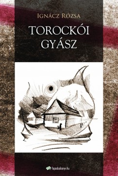 Igncz Rzsa - Torocki gysz