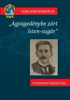 Cs. Varga Istvn  (Szerk.) - "Agyagednybe zrt Isten-sugr"
