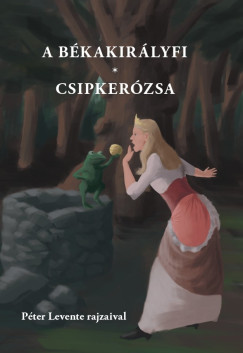 Varsányi József (Szerk.) - A békakirályfi, Csipkerózsa