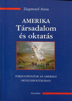 Zsigmond Anna - Amerika - Trsadalom s oktats