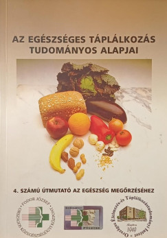 Dr. Bl�zovics Anna - Dr. Lugasi Andrea - Az eg�szs�ges t�pl�lkoz�s tudom�nyos alapjai