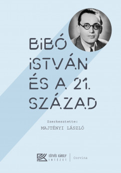 Majtnyi Lszl  (Szerk.) - Bib Istvn s a 21. szzad