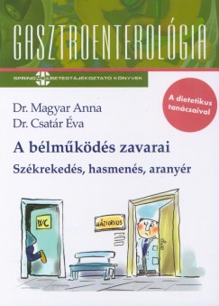 Csatr va - Magyar Anna - A blmkds zavarai  - Szkrekeds, hasmens, aranyr