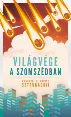 Arkagyij Sztrugackij - Borisz Sztrugackij - Vilgvge a szomszdban