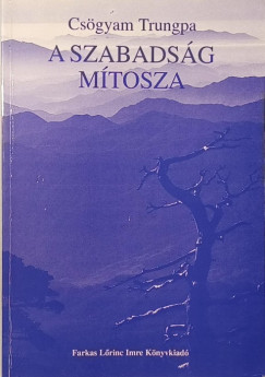 Csögyam Trungpa - A szabadság mítosza
