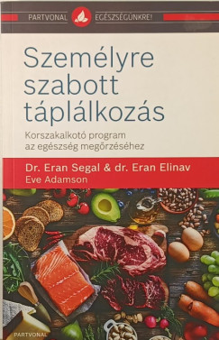 Eve Adamson - Dr. Eran Elinav - Dr. Eran Segal - Szem�lyre szabott t�pl�lkoz�s