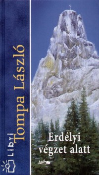 Tompa Lszl - Erdlyi vgzet alatt