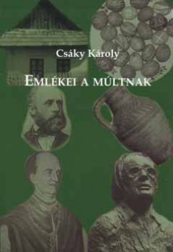 Csky Kroly - Emlkei a mltnak