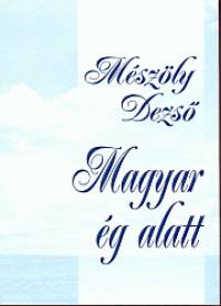 Mszly Dezs - Magyar g alatt