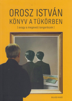 Orosz Istvn - Knyv a tkrben (avagy a megevett tengerszek)