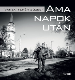 Ványai Fehér József - Ama napok után