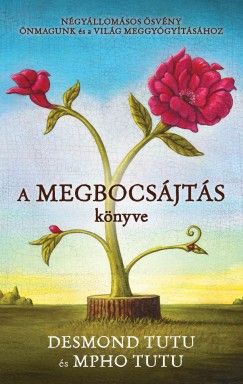 Desmond Tutu - Mpho Tutu - A megbocsájtás könyve