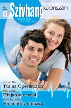 Marie Ferrarella - Joanna Neil - Szvhang klnszm 34. ktet (Tl az perencin, Hvjatok orvost!, Harmadik mszak)