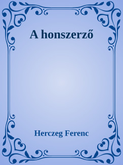 Herczeg Ferenc - A honszerz