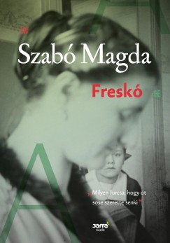 Szab Magda - Fresk