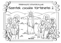 Teklits Tams  (Szerk.) - Szentek csods trtnetei 2.