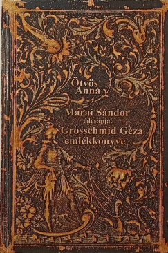 �tv�s Anna - M�rai S�ndor �desapja, Grosschmid G�za eml�kk�nyve