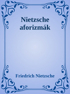 Friedrich Nietzsche - Nietzsche aforizmk