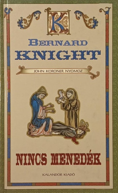 Bernard Knight - Nincs mened�k