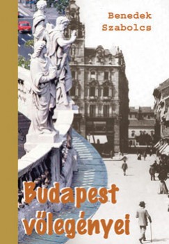 Benedek Szabolcs - Budapest vlegnyei