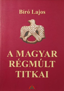 Br Lajos - A magyar rgmlt titkai