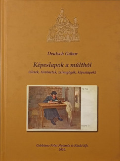 Deutsch Gábor - Képeslapok a múltból (dedikált)