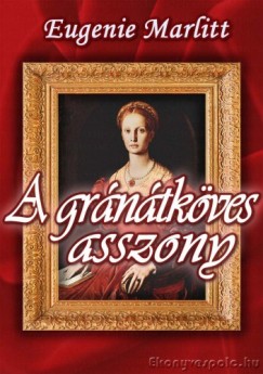Eugenie Marlitt - A grntkves asszony