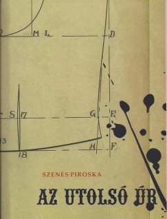 Szenes Piroska - Az utolsó úr