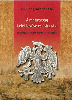 Pongrcz Sndor - A magyarsg keletkezse s shazja