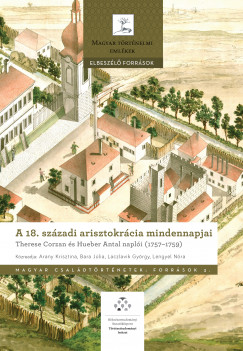 Arany Krisztina  (Szerk.) - Bara Jlia  (Szerk.) - Laczlavik Gyrgy  (Szerk.) - Lengyel Nra  (Szerk.) - A 18. szzadi arisztokrcia mindennapjai