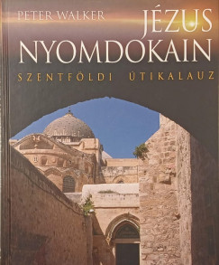 Peter Walker - Jézus nyomdokain