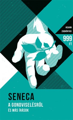 Lucius Annaeus Seneca - A gondviselsrl s ms rsok