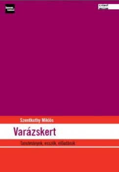 Szentkuthy Mikls - Varzskert