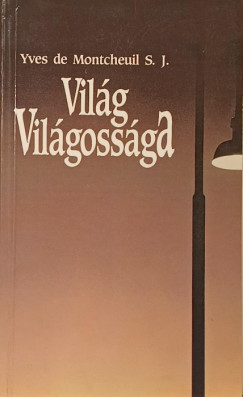Yves De Montcheuil S.J. - Világ világossága