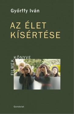 Gyrffy Ivn - Az let ksrtse