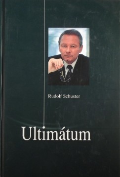 Rudolf Schuster - Filip Gabriella  (Szerk.) - Ultimtum
