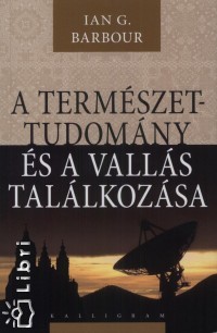 Ian Barbour - A termszettudomny s a valls tallkozsa