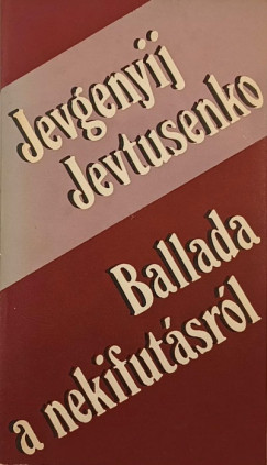 Jevgenyij Jevtusenko - Ballada a nekifutásról