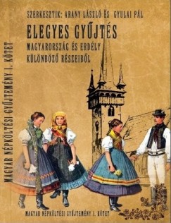 Arany László - Gyulai Pál - Magyar népköltési gyűjtemény I. kötet