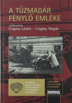 Czigny Lrnt  (Szerk.) - Czigny Magda  (Szerk.) - A tzmadr fnyl emlke