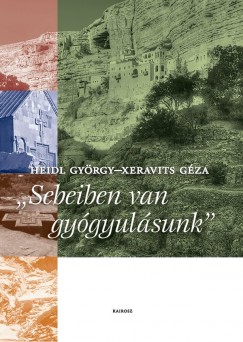 Heidl Gyrgy - Xeravits Gza - Sebeiben van a gygyulsunk