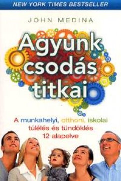 John J. Medina - Agyunk csods titkai