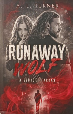 A. L. Turner - Runaway Wolf - A szökött farkas