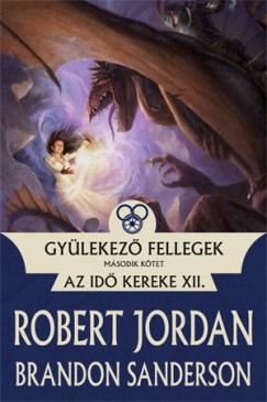 Robert Jordan - Brandon Sanderson - Gylekez fellegek II.