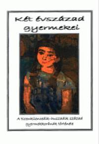 Puknszky Bla  (Szerk.) - Kt vszzad gyermekei