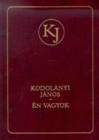 Ifj. Kodolnyi Jnos - n vagyok I-II.