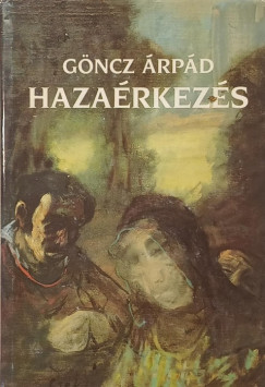 Göncz Árpád - Hazaérkezés (dedikált)