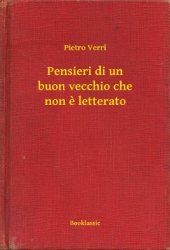 Pietro Verri - Pensieri di un buon vecchio che non e letterato