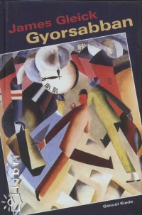 James Gleick - Gyorsabban
